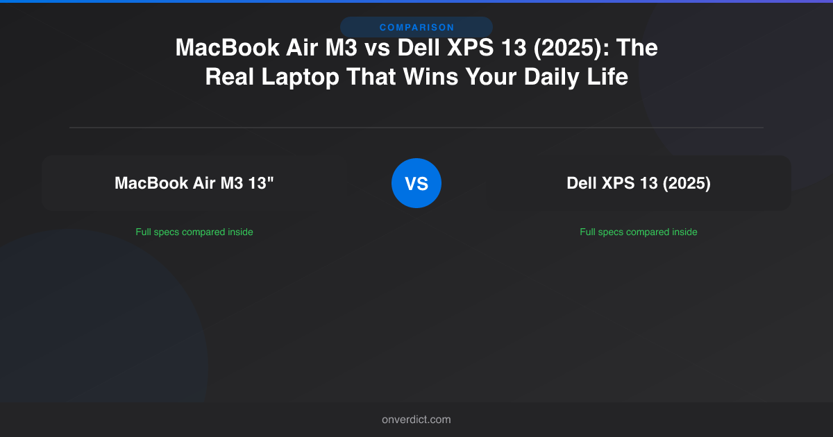 MacBook Air M3 vs Dell XPS 13: Which Wins? (2025) — OnVerdict
