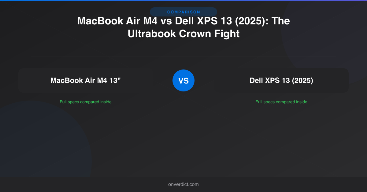 MacBook Air M4 vs Dell XPS 13 (2025): The Ultrabook Crown Fight — OnVerdict