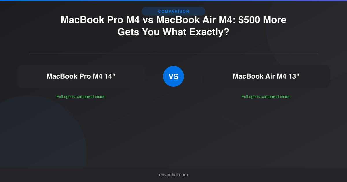 MacBook Pro M4 vs Air M4: Do You Need the Pro? — OnVerdict