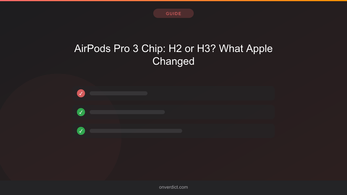 AirPods Pro 3: H2 or H3 Chip? The Real Answer — OnVerdict
