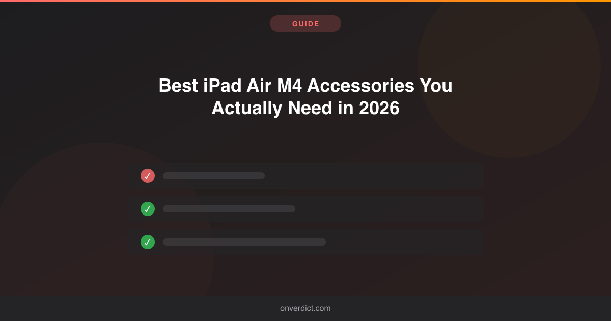 Best iPad Air M4 Accessories You Actually Need in 2026 — OnVerdict