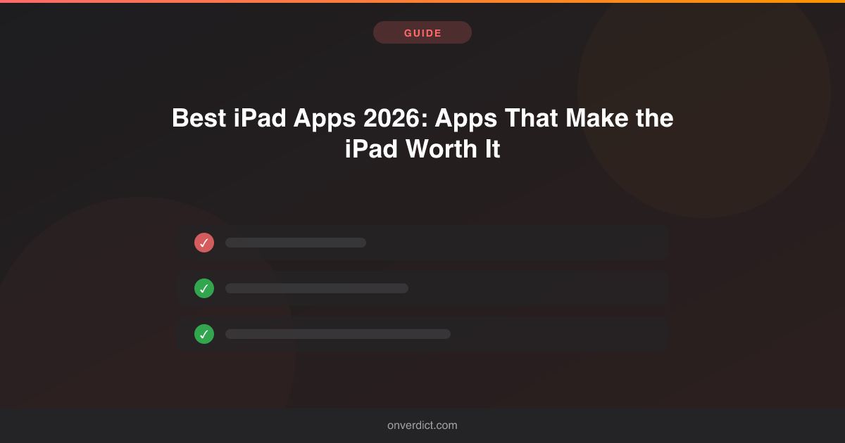 Best iPad Apps 2026: Apps That Make the iPad Worth It — OnVerdict