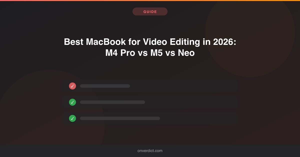 Best MacBook for Video Editing (2026) — OnVerdict