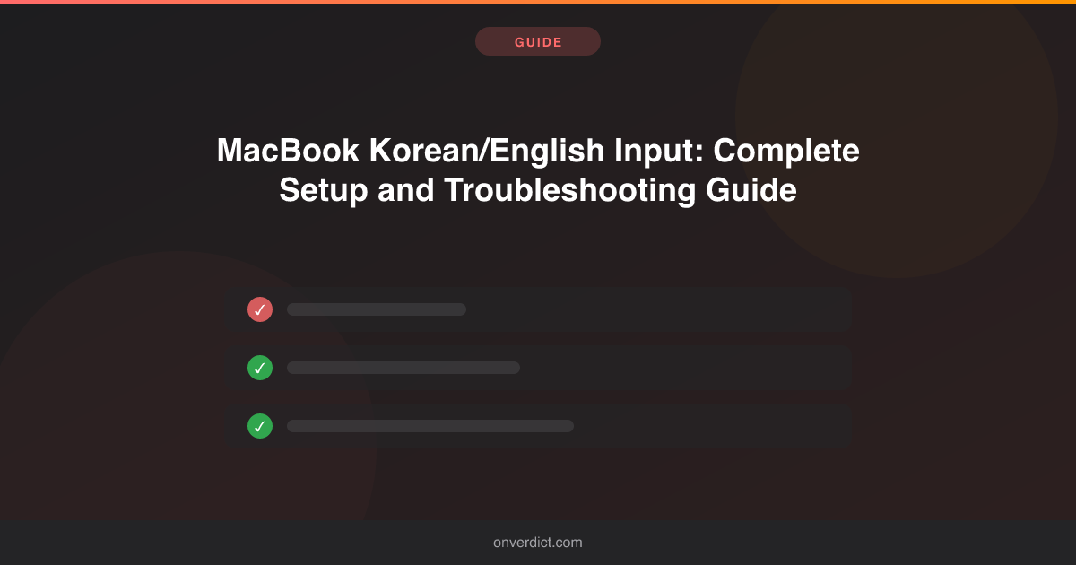 MacBook Korean/English Input Setup Guide (2026) — OnVerdict