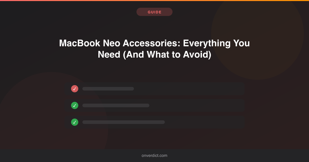 MacBook Neo Accessories: What You Need (2026) — OnVerdict