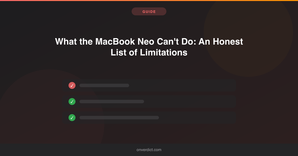 What the MacBook Neo Can't Do: An Honest List of Limitations — OnVerdict