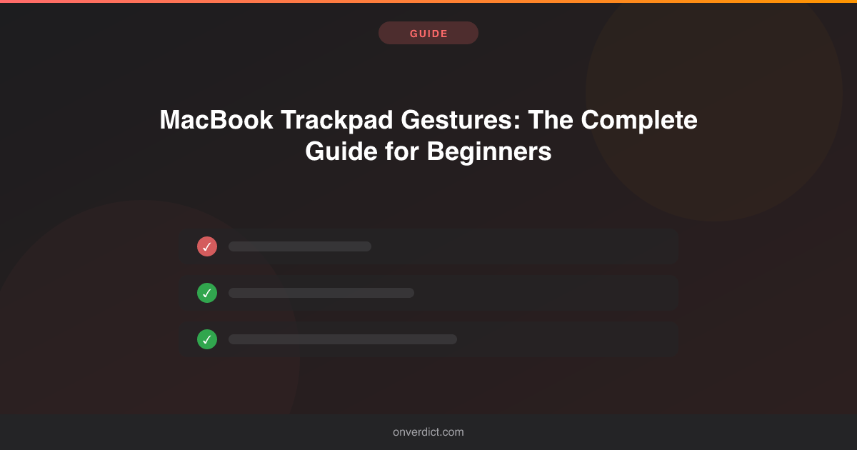 MacBook Trackpad Gestures: The Complete Guide for Beginners — OnVerdict