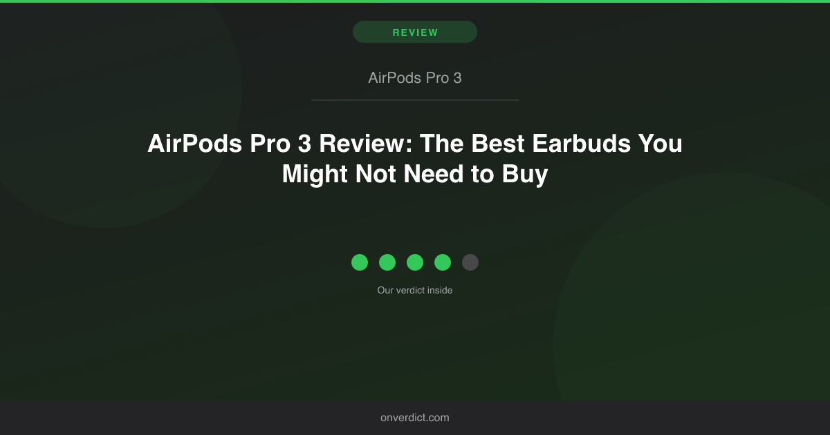 AirPods Pro 3 Review: Best Earbuds of 2026? — OnVerdict