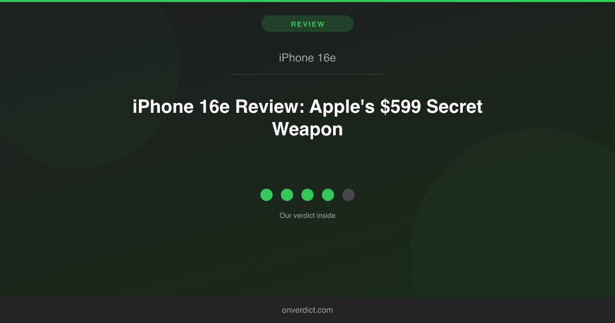 iPhone 16e Review: Apple's $599 Secret Weapon — OnVerdict